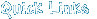 Quick Links